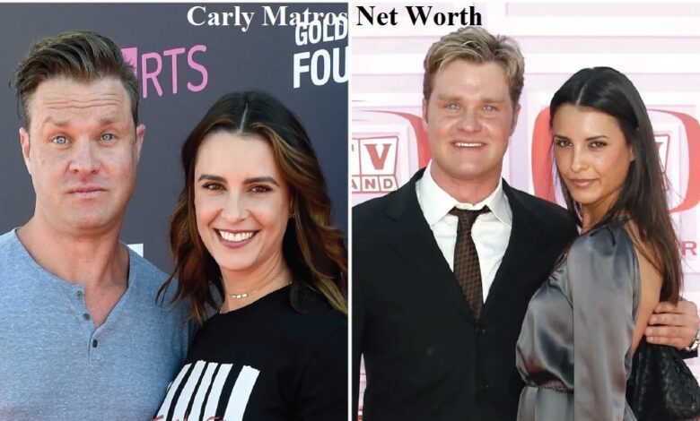 Carly Matros Net Worth